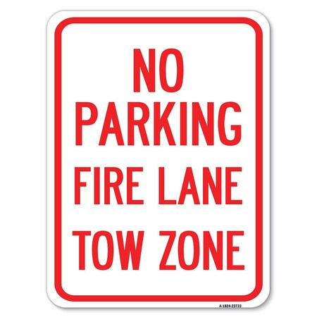 Signmission No Parking Fire Lane Tow Zone K-1645 Heavy-Gauge Alum Rust Proof Parking, 18" x 24", A-1824-23733 A-1824-23733